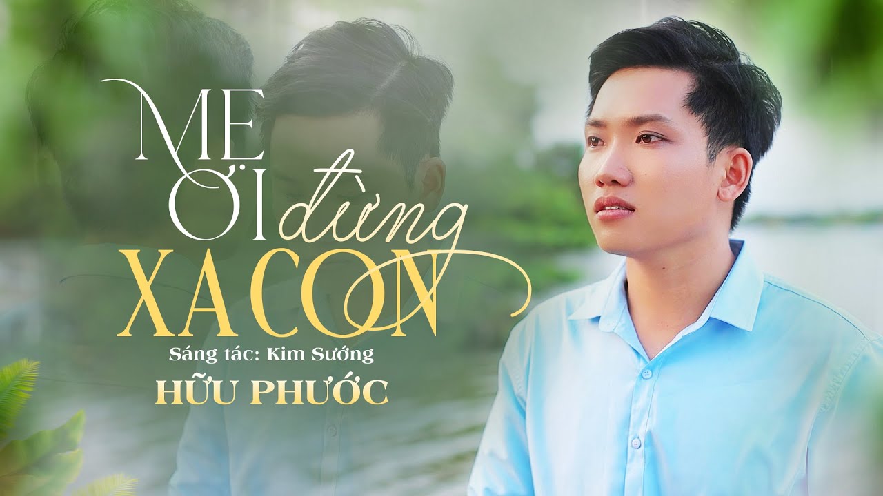 Mẹ Ơi Đừng Xa Con - Hữu Phước | St: Kim Sướng