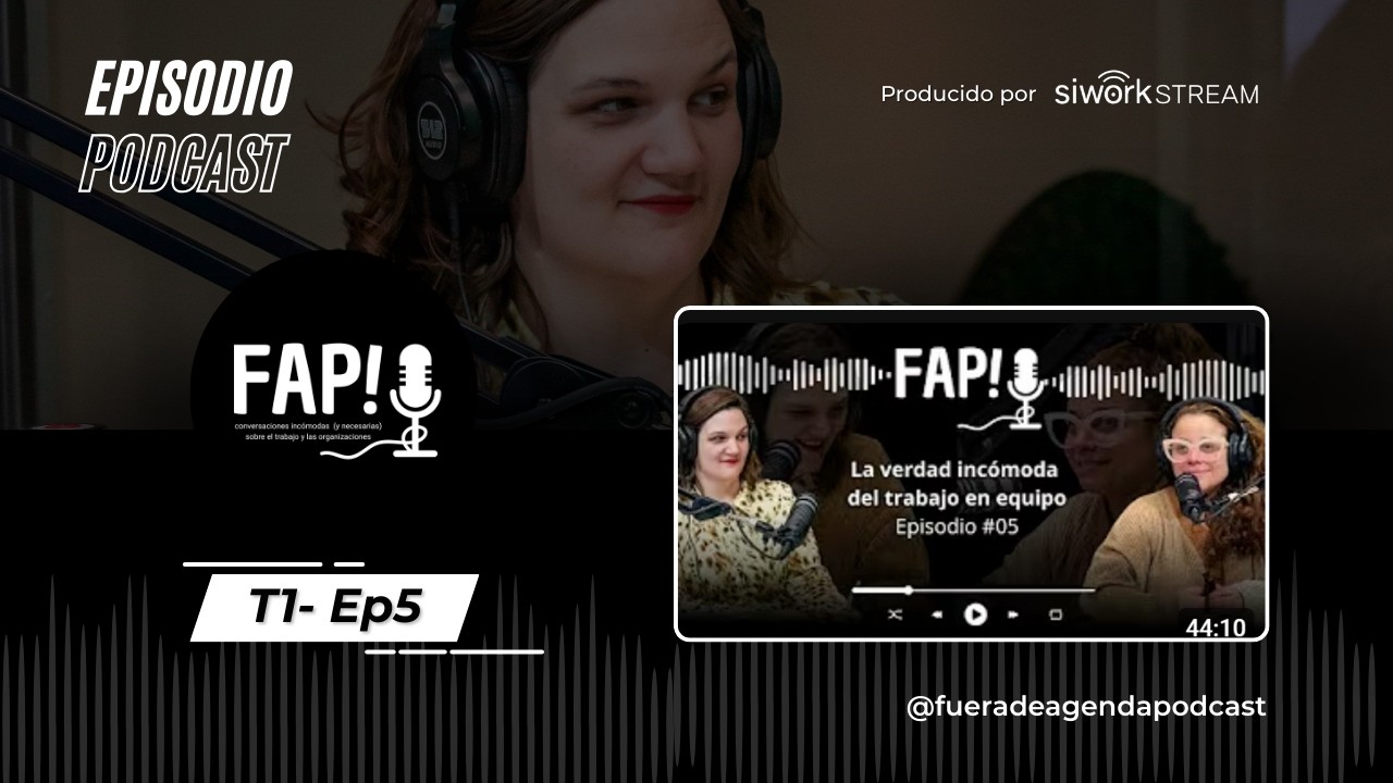 T1  Ep #5 La verdad incómoda del trabajo en equipo