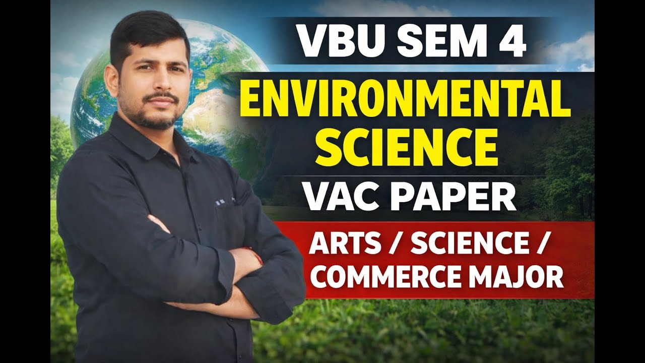 LEC 1 VBU SEM 4 Environmental Science VAC Paper | Arts / Science / Commerce Major | Complete Guide