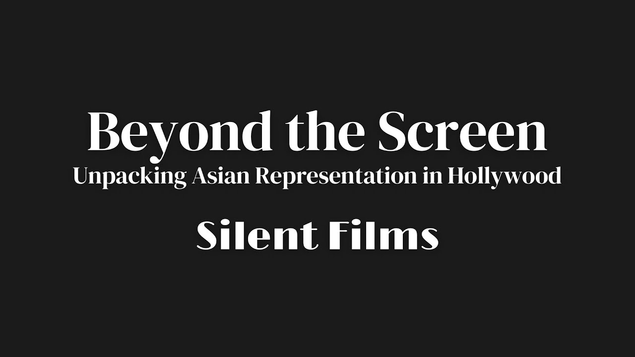 Beyond the Screen - Unpacking Asian Representation in Hollywood (Episode: Silent Films)