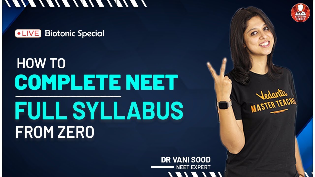How to Complete NEET Full Syllabus From Zero by Dr.Vani Sood | Biotonic Special | Vedantu Biotonic