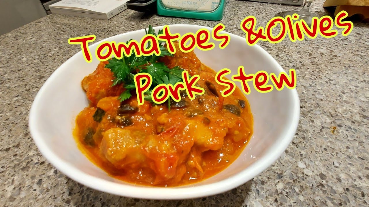 Tomatoes & Olives  Pork Stew