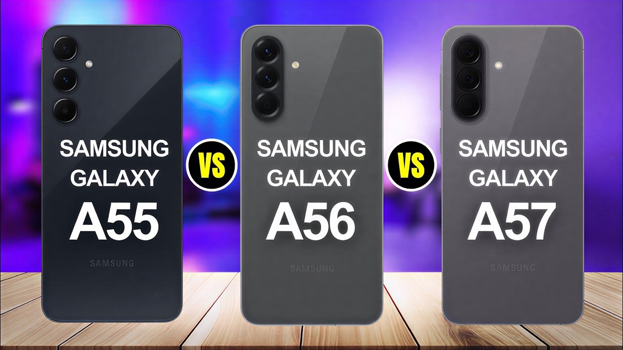 Samsung Galaxy A57 VS Galaxy A56 VS Galaxy A55 🔥 Which one to Buy?