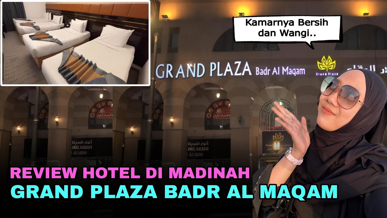 Review Hotel Grand Plaza Badr Al Maqam | Review Hotel Di Madinah