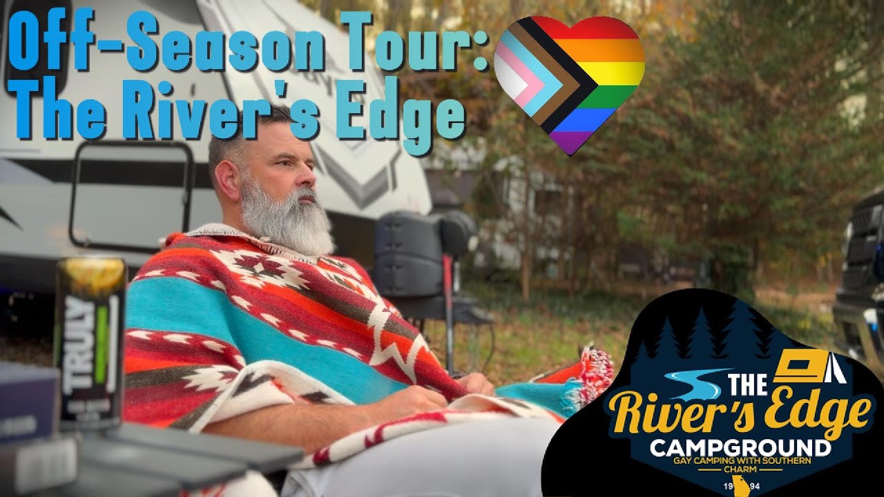 The River's Edge, Southern Gay Camping. Full Site Tour.