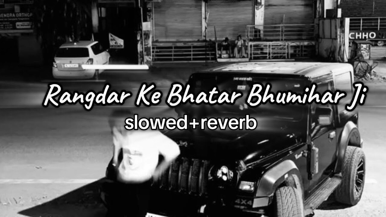 #video “Rangdar Ke Bhatar – Slowed + Reverb | Bhojpuri Lofi Mix”