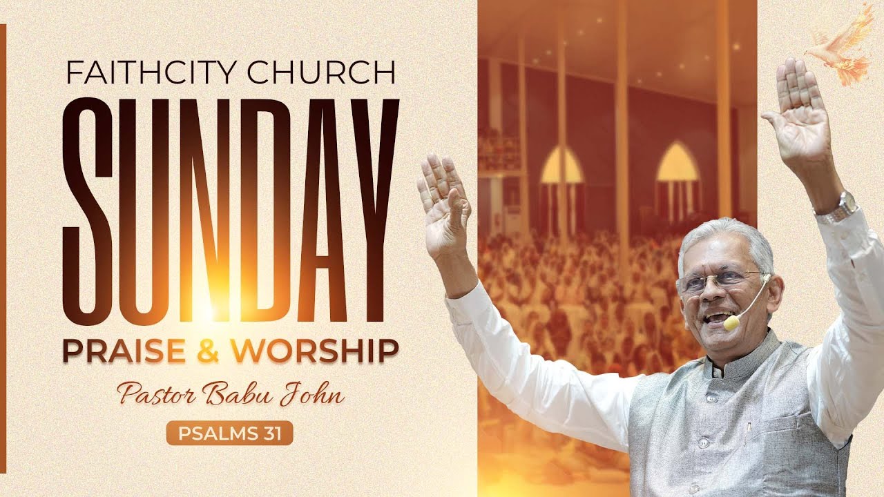 Faithcity Church - Sunday Praise & Worship  | Pr. Babu John | Psalms 31 | 04 Jan 2026