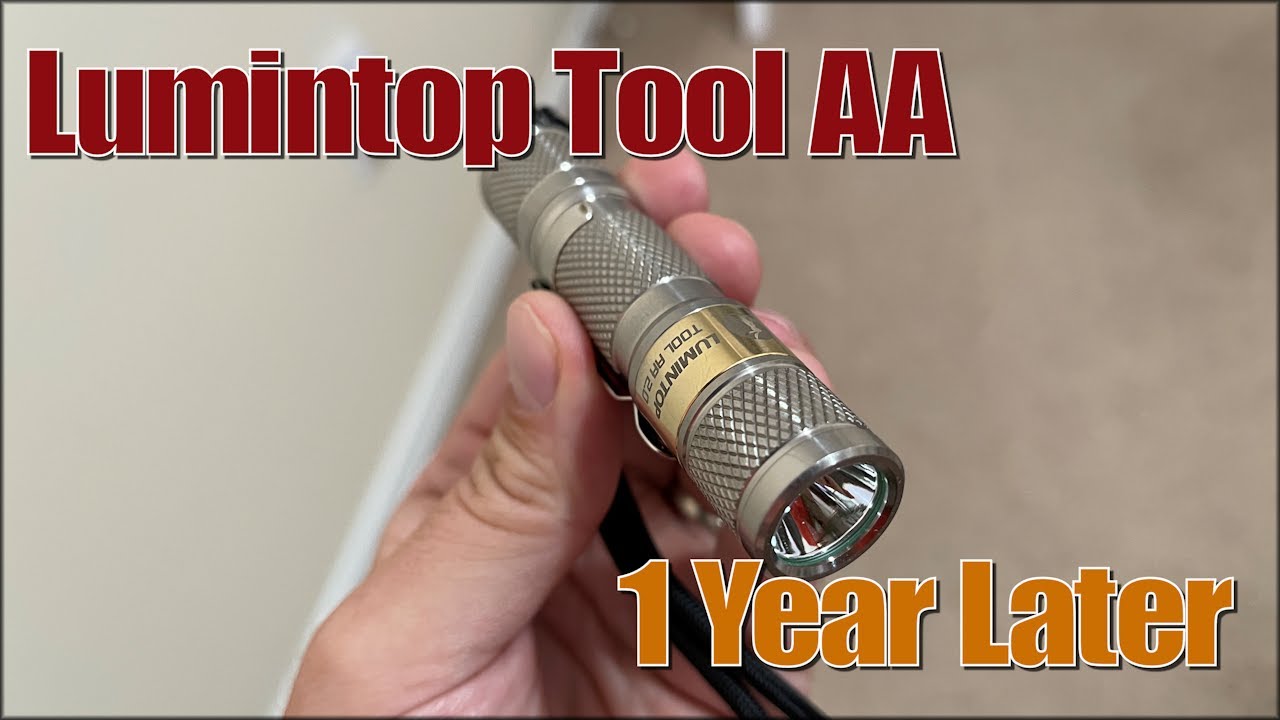 Lumintop Tool AA - 1 Year Retrospective As An EDC Flashlight