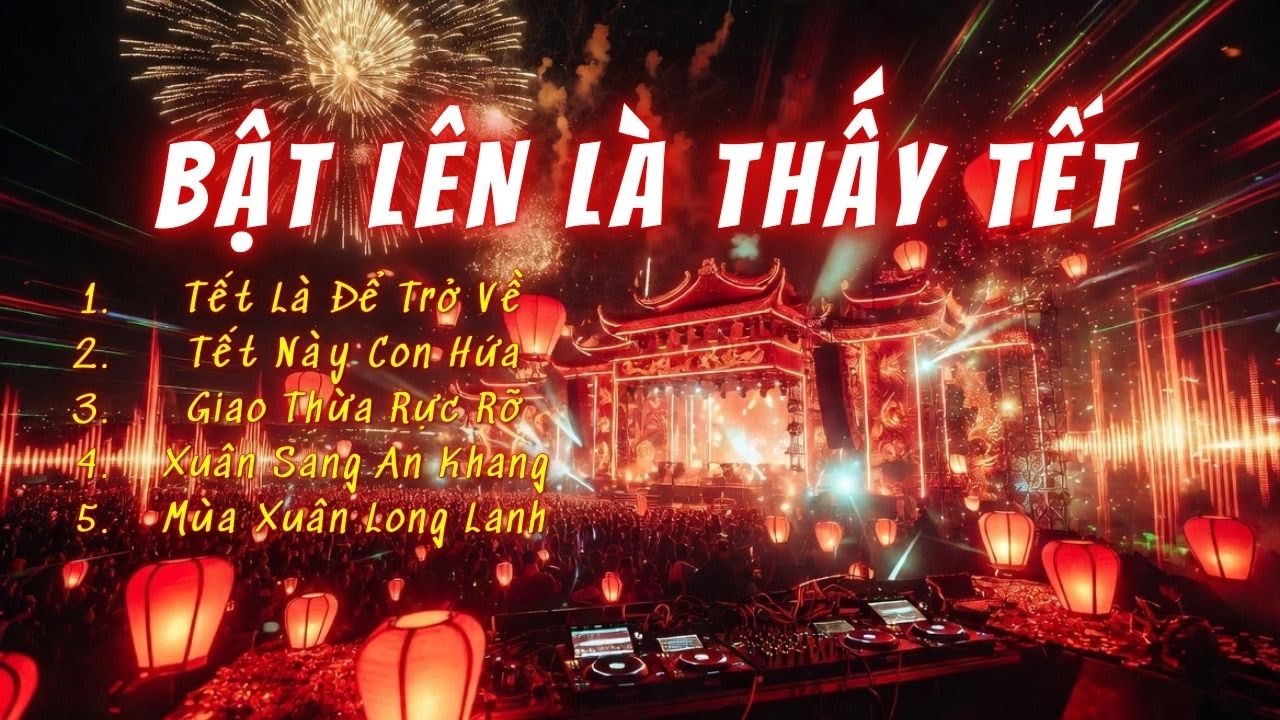 LK Nhạc Tết Sôi Động 2026 | Bass Cực Mạnh | Nghe Là Muốn Về Nhà Ngay!