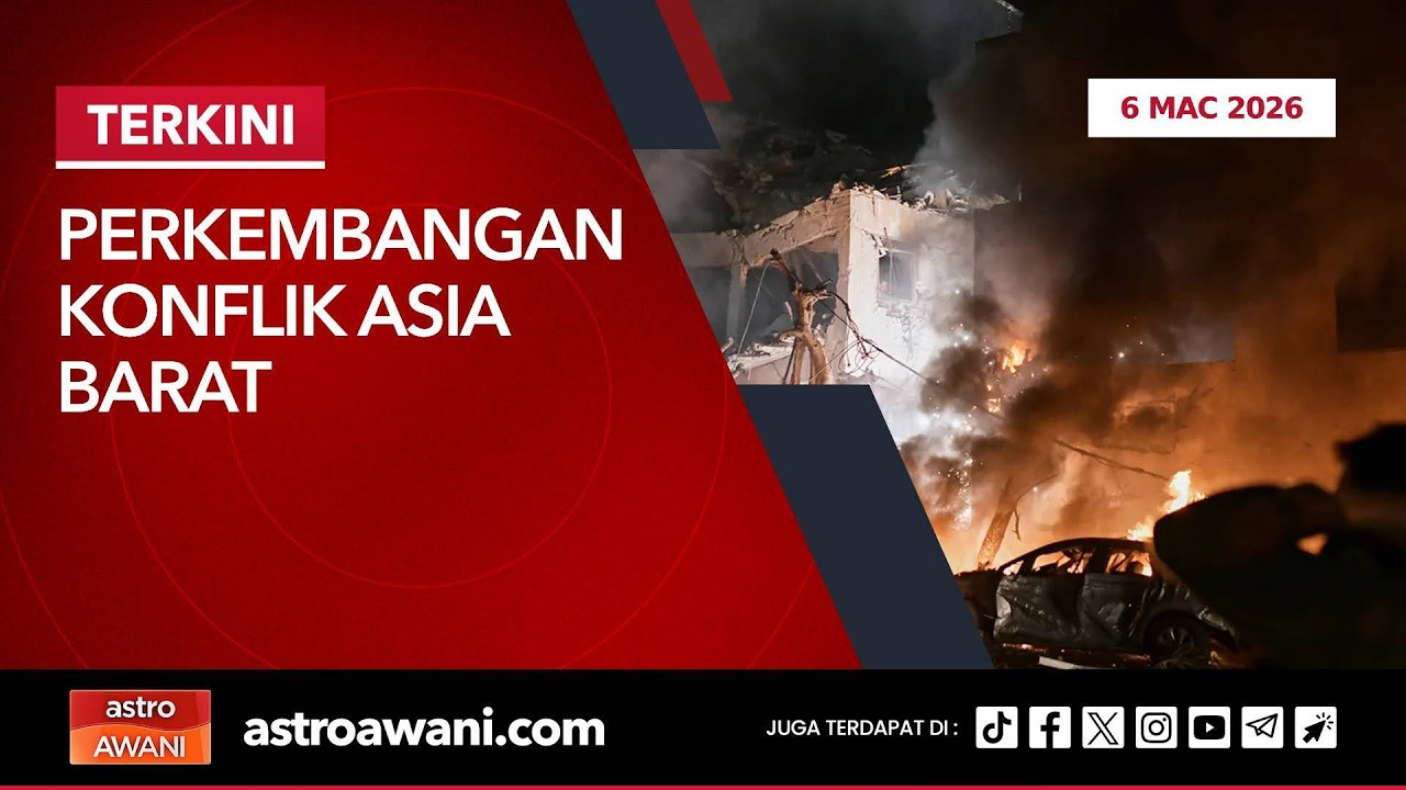 [LANGSUNG] Perkembangan konflik Asia Barat | 6 Mac 2026