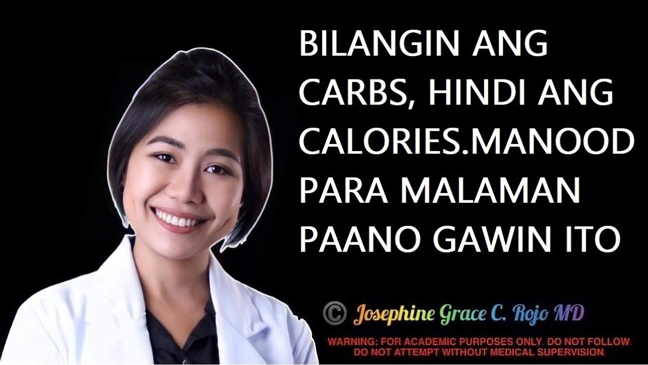 BILANGIN ANG CARBS, HINDI ANG CALORIES. MANOOD PARA MALAMAN PAANO GAWIN ITO | Dr. Rojo