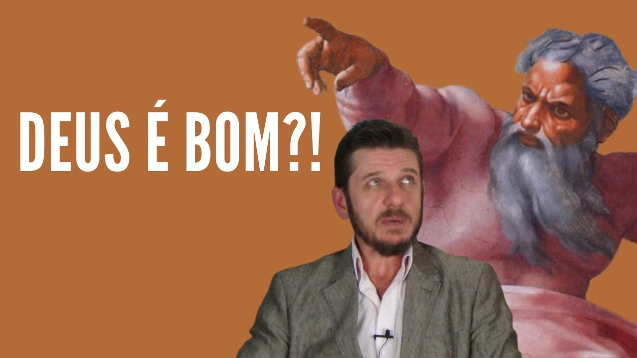 DEUS é bom e mau ao MESMO TEMPO?!