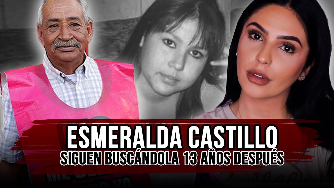 DESAPARECIÓ hace 13 años  🇲🇽 ¿Qué pasó con ESMERALDA CASTILLO RINCÓN? *Caso actualizado 2023*