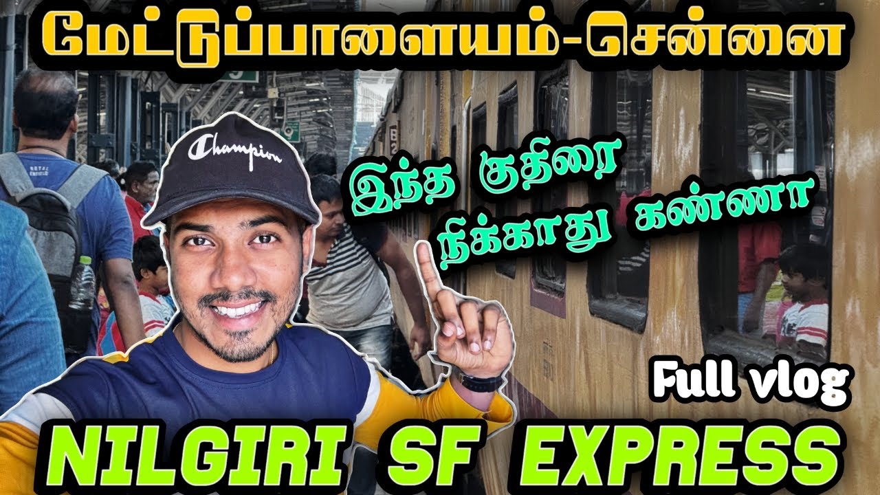 Nilgiri Express Travel Vlog🔥| Mettupalayam To Chennai Train Vlog | Nilgiri Express Travel vlog