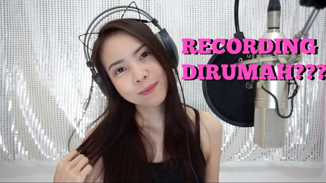 CARA RECORDING DI RUMAH dan ALAT YANG DIPAKAI + TIPS!
