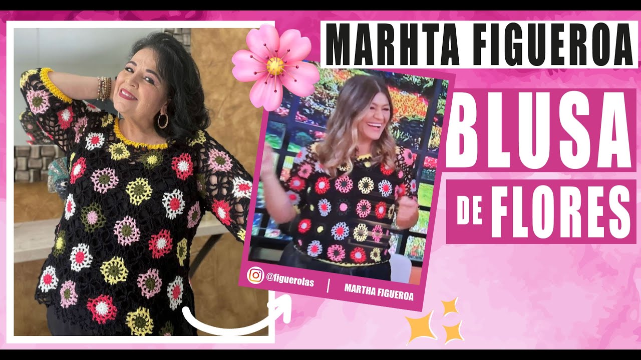 🌸 HERMOSAS FLORES / Blusa Tejida de MARTHA FIGUEROA ✨ - Cómo tejer ​- Teje y Luce como una Estrella