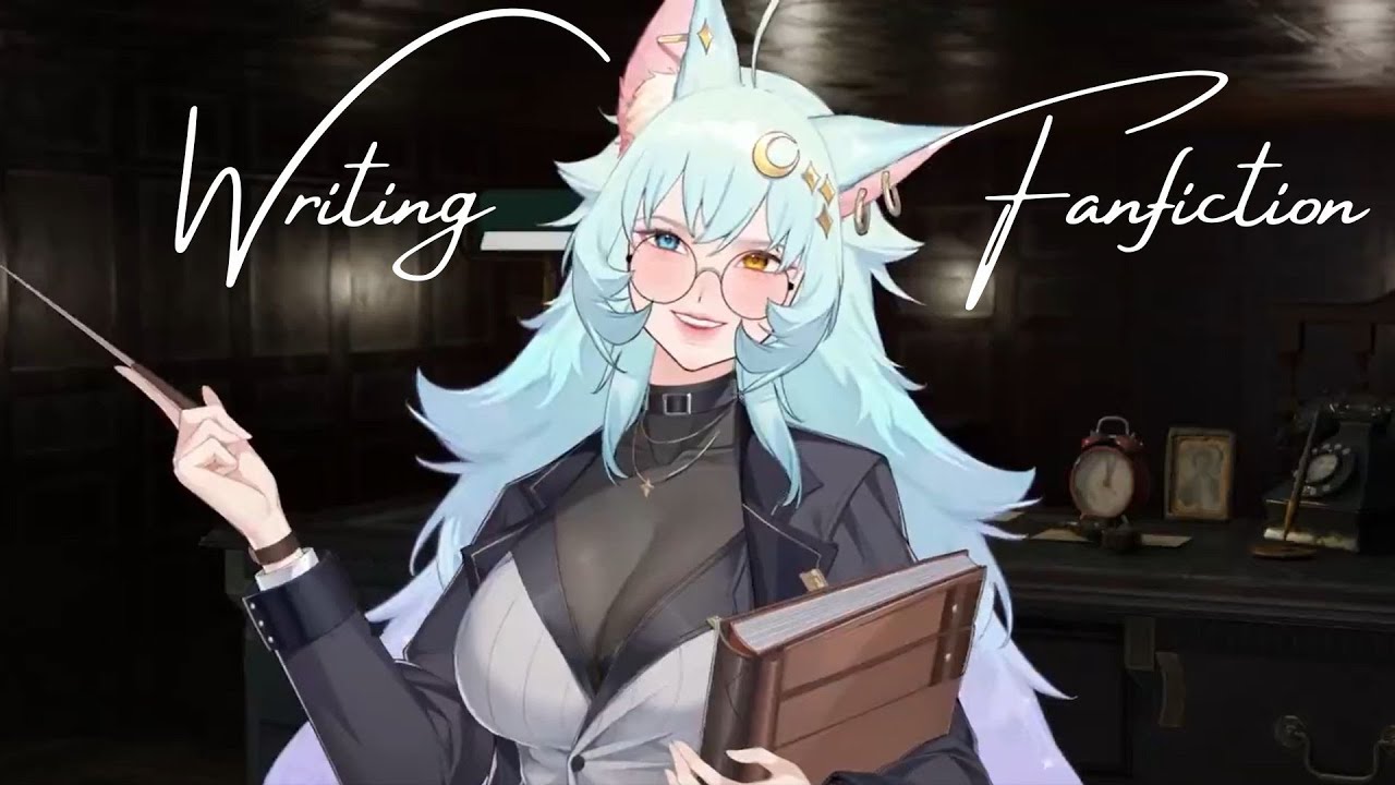 【Let's Write Fanfiction Together!】