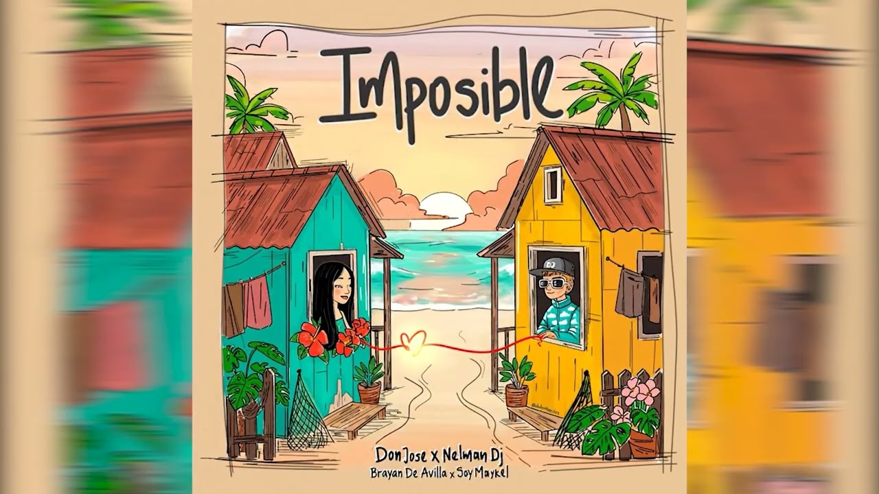 Imposible - Don Jose X Un Tal Nelman X Brayan De Aviila X Soy Maykel