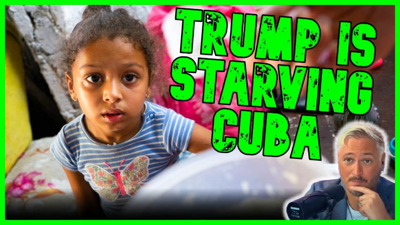 Trump Is STARVING Cuba To Death In Display Of Pure Evil | The Kyle Kulinski Show