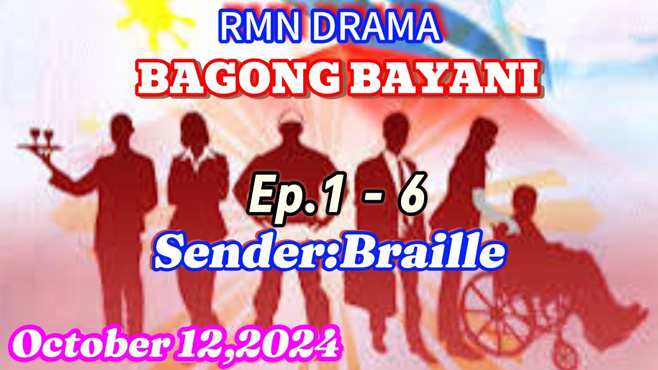 BAGONG BAYANI * Episode 1- 6 * sender : Braille * October 12, 2024