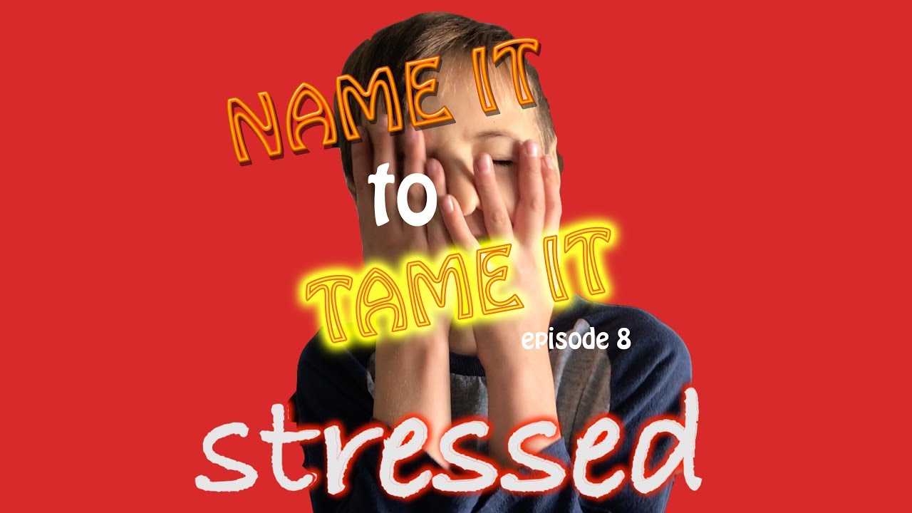 Episode 8: Name it to Tame it