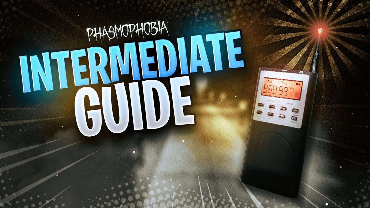 Intermediate Guide to Phasmophobia in 2026