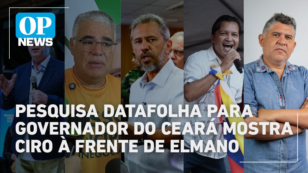 Pesquisa Datafolha para governador do Cear&aacute; mostra Ciro &agrave; frente de Elmano | OP NEWS