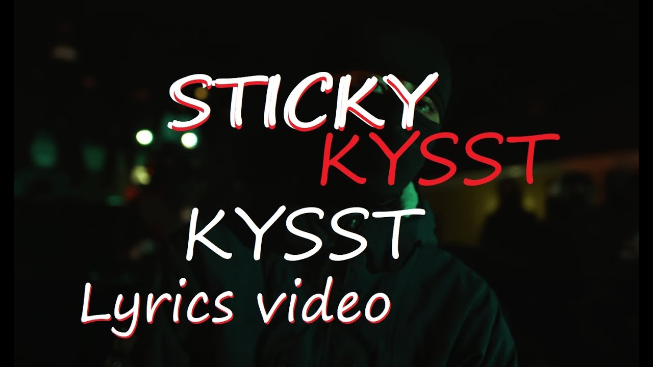 Sticky - Kysst (lyrics video)