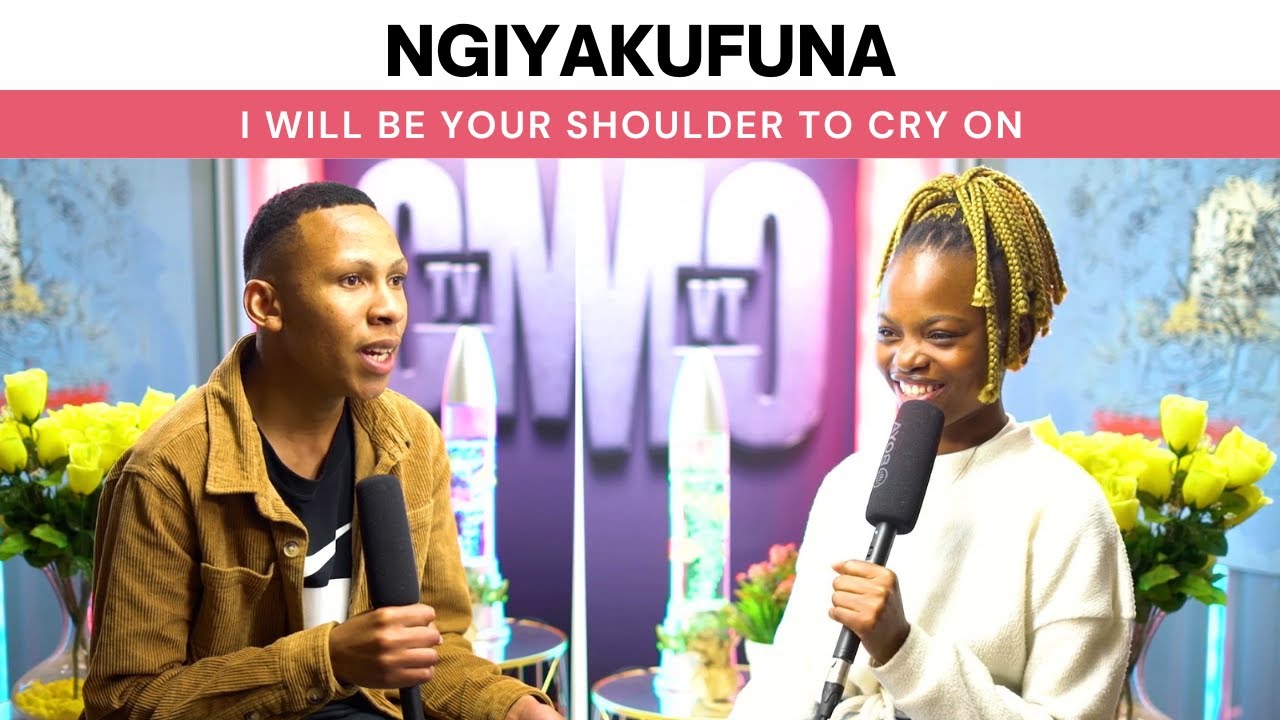 NGIYAKUFUNA EP 25 | I WILL BE YOUR SHOULDER TO CRY ON