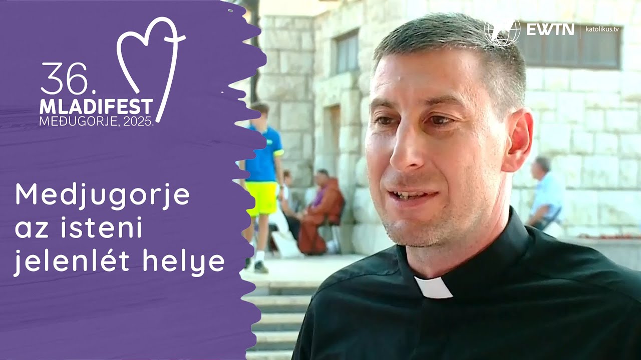 Medjugorje az isteni jelenlét helye - Simon Dávid Templomigazgató - 36. Mladifest