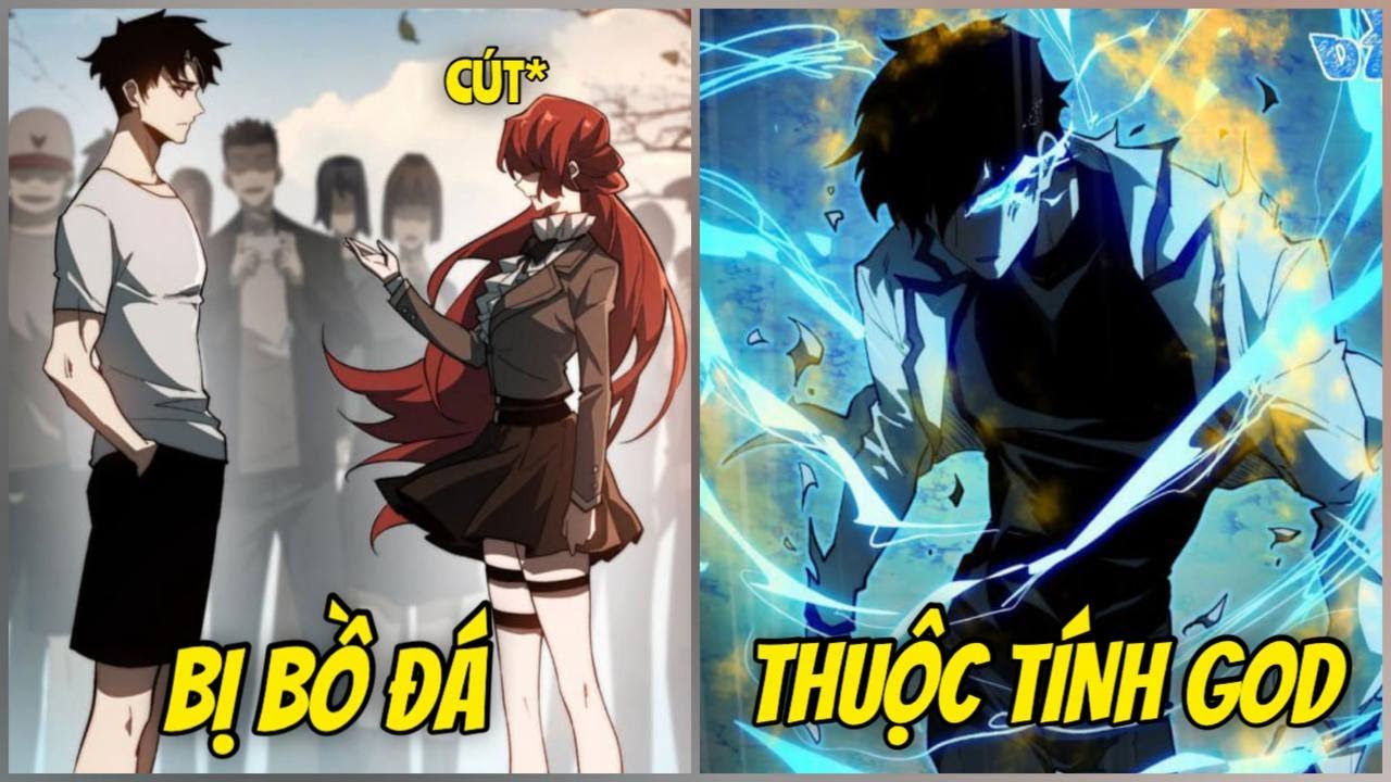 BỊ CON BỒ ĐÁ TRƯỚC TẬN THẾ. TA THỨC TỈNH FULL THUỘC TÍNH HIẾM TRỞ THÀNH CHÚA | REVIEW TRUYỆN