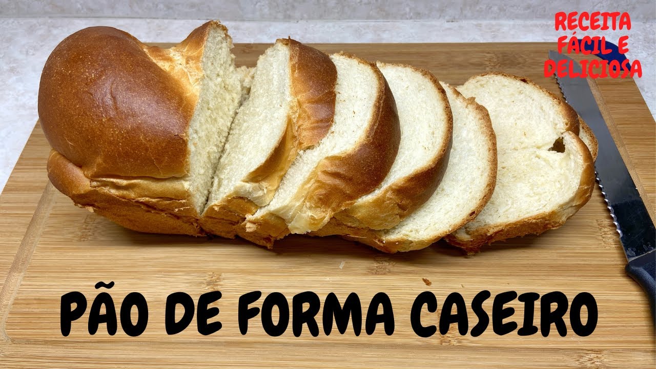 PÃO DE FORMA CASEIRO - PÃO SUPER MACIO - RECEITA FÁCIL E SABOROSA