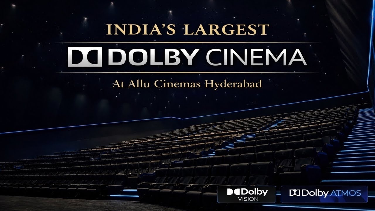 Dolby Cinema at Allu Cinemas, Hyderabad | India’s Largest Dolby Cinema