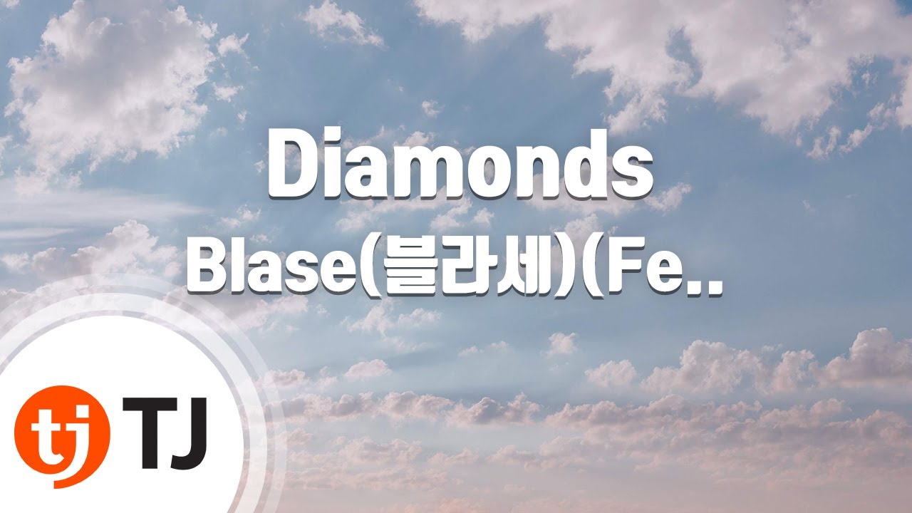 [TJ노래방] Diamonds - Blase / TJ Karaoke