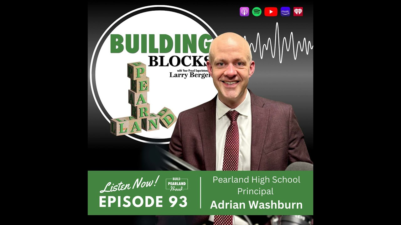 #093 – Principal Series: Pride, Honor, Success at Pearland High School with Adrian Washburn