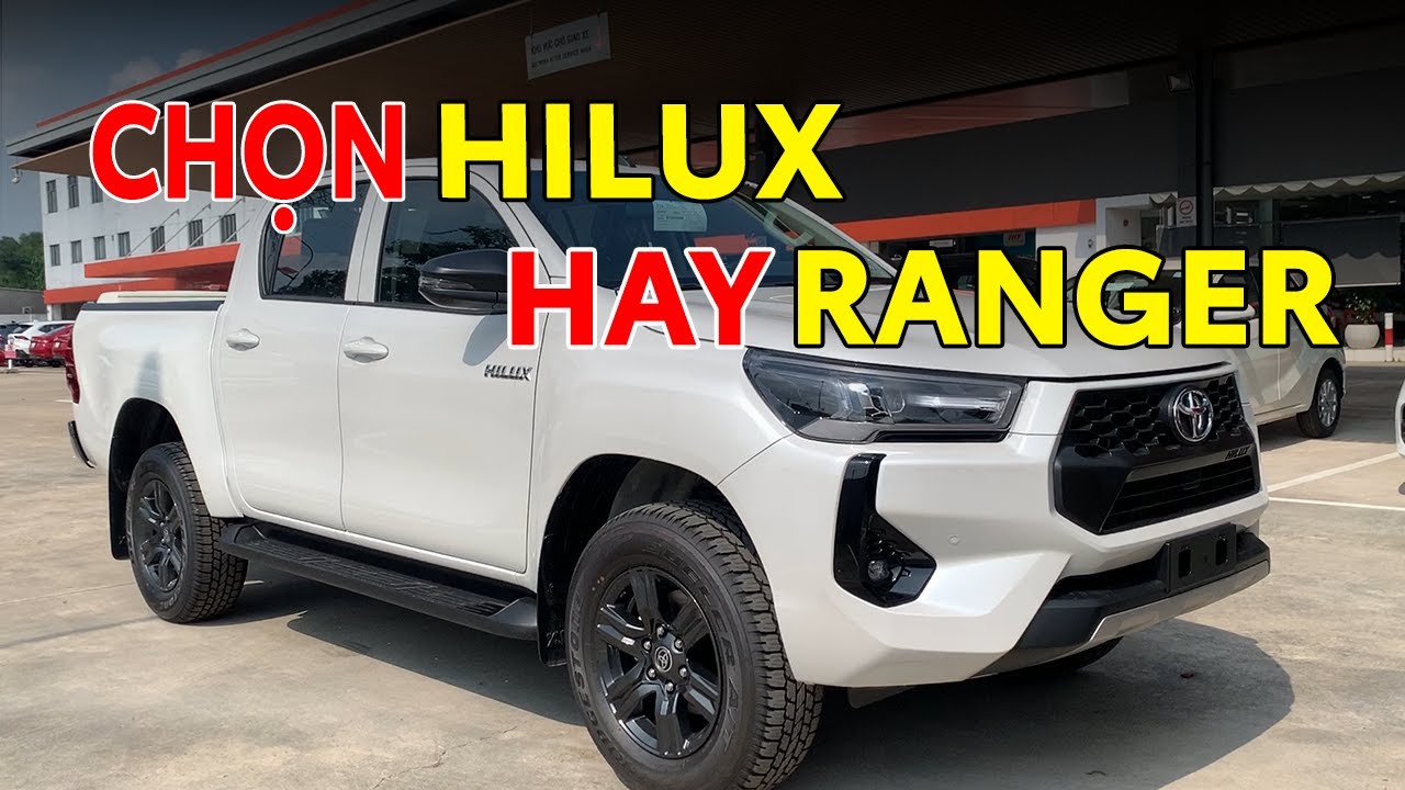 NÊN CHỌN TOYOTA HILUX HAY FORD RANGER