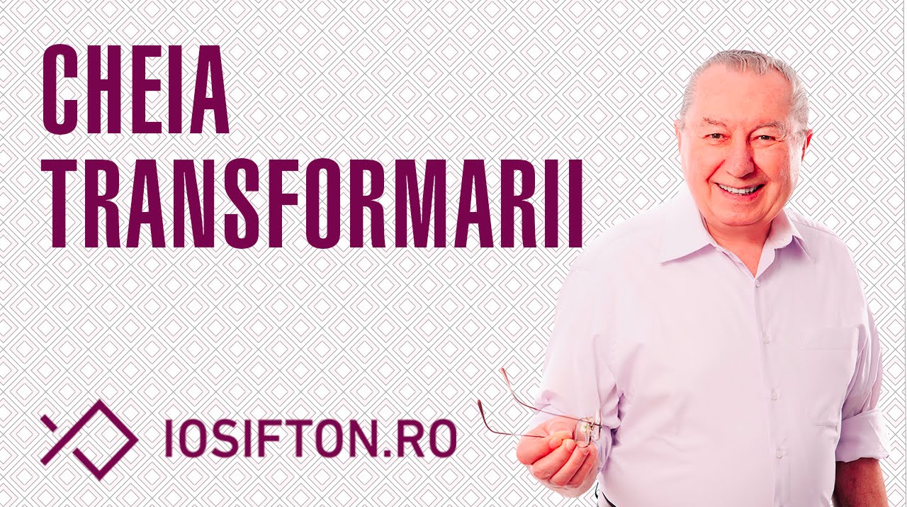 Iosif Ton: Cheia Transformarii (26 Iulie, 2015)