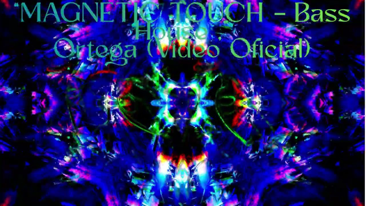 🎵 MAGNETIC TOUCH – Bass House 🔥💥 Ortega | Video Oficial