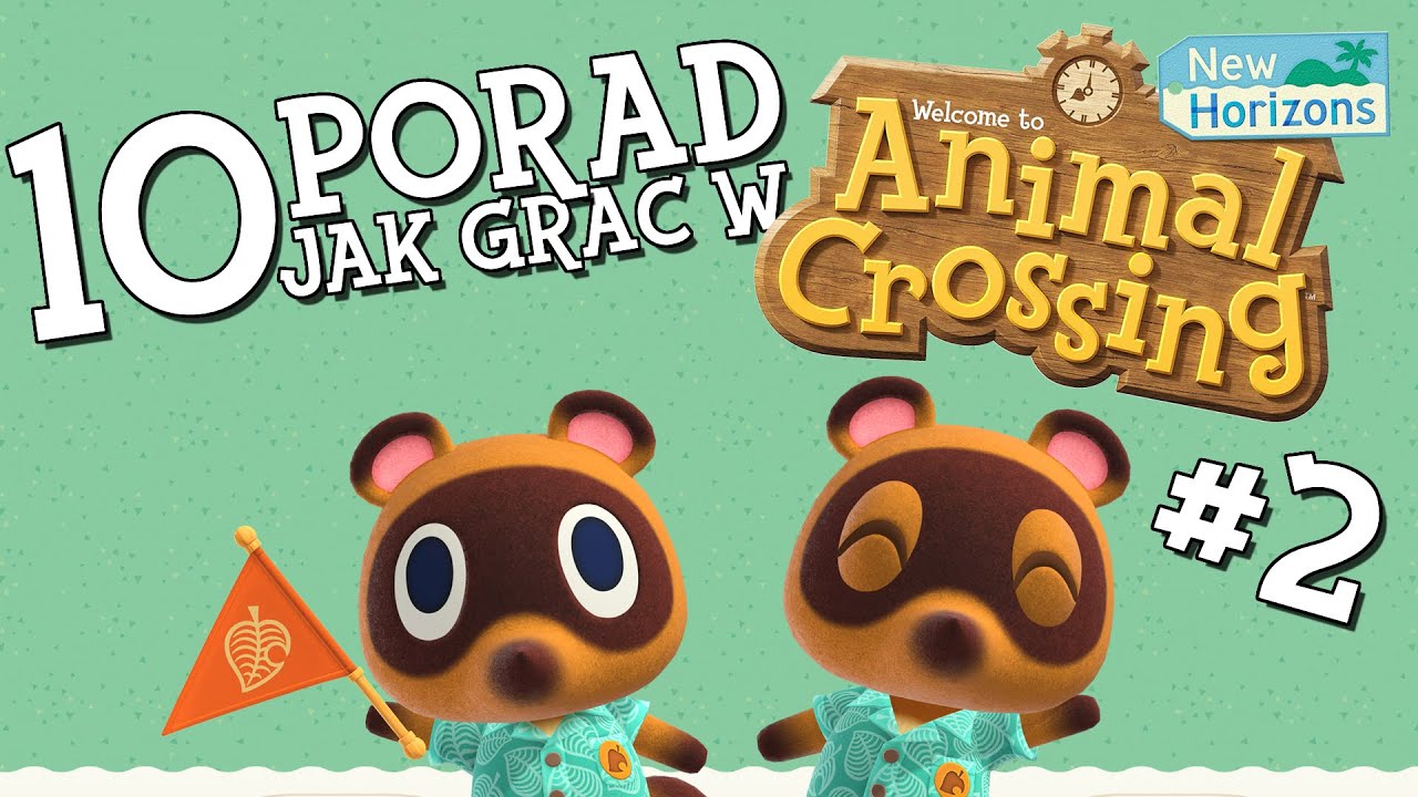 PORADNIK DO ANIMAL CROSSING NEW HORIZONS - CZĘŚĆ DRUGA