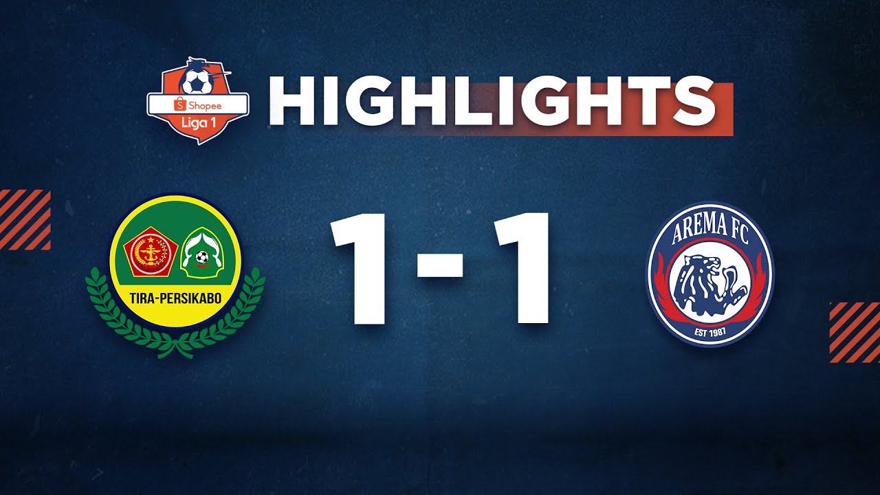 HIGHLIGHT Shopee Liga 1: PS Tira Persikabo vs AREMA FC