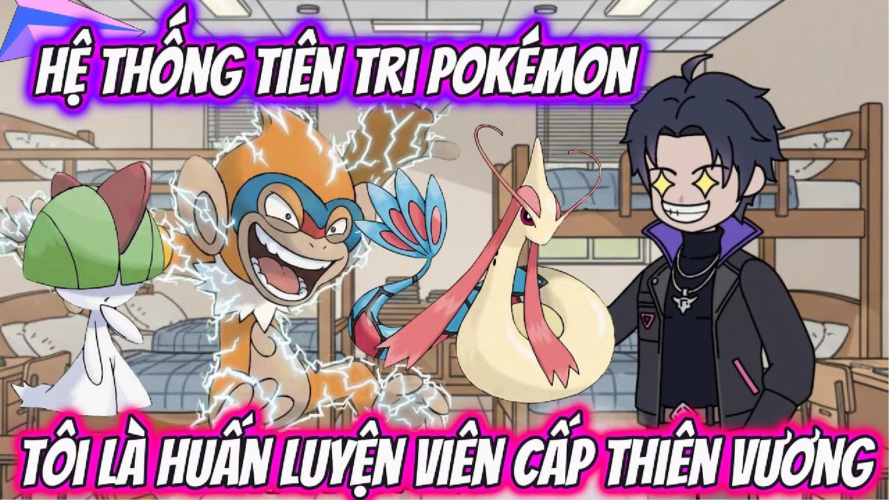 Hệ thống Tiên Tri PoKéMon Tôi Là Huấn Luyện Viên Cấp Thiên Vương Full 1-29 | KC VietSub