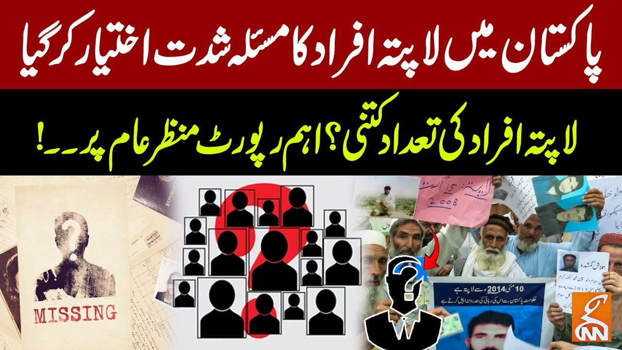 GNN Exclusive Report on Missing Person's in Pakistan