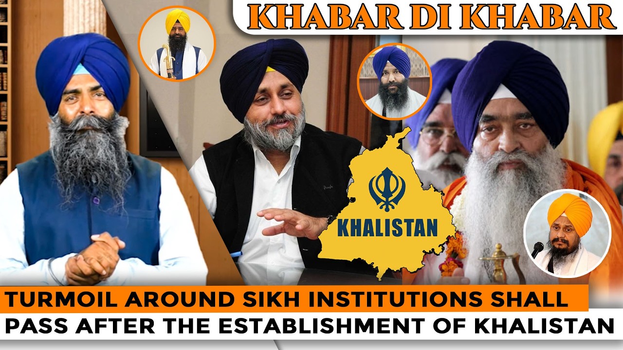 Khabar Di Khabar |Turmoil Around Sikh Institutions Shall Pass After The Establishment Of Khalistan
