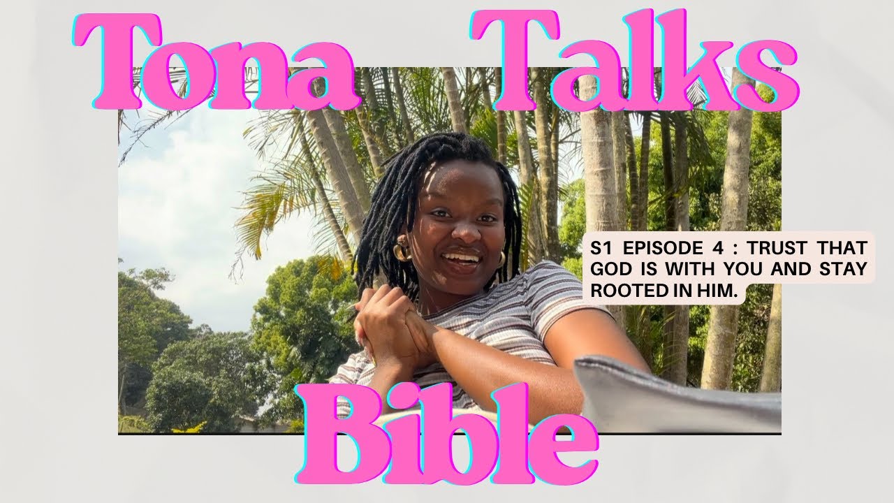S1 Episode 4: Trust that God is with you, and stay rooted in him.
