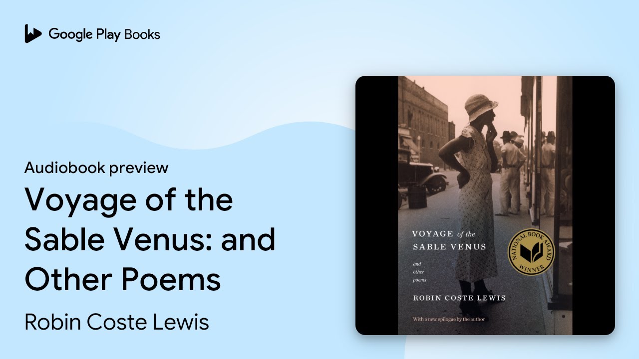 Voyage of the Sable Venus: and Other Poems by Robin Coste Lewis &middot; Audiobook preview