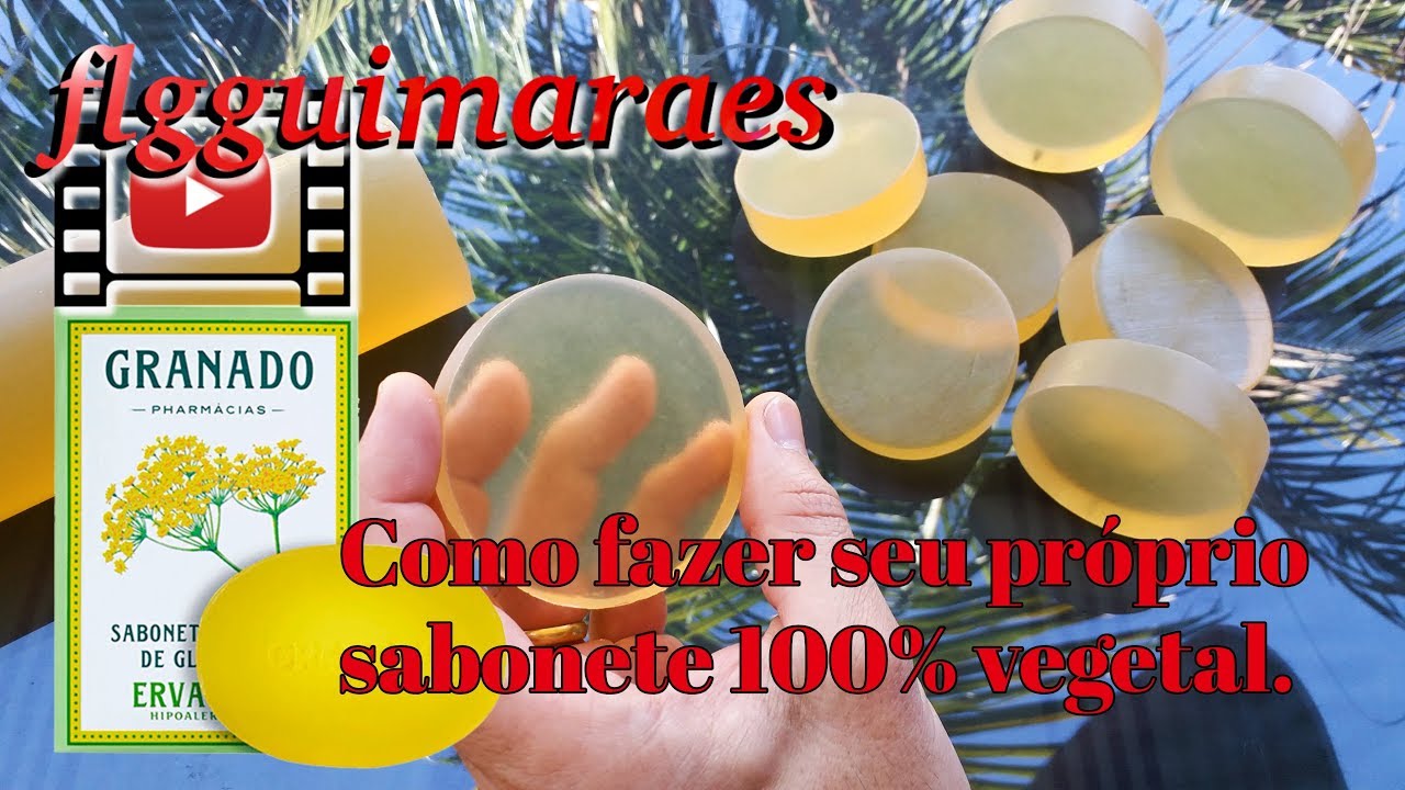 Como Fazer Sabonete 100% Vegetal Tipo Sabonetes Granado