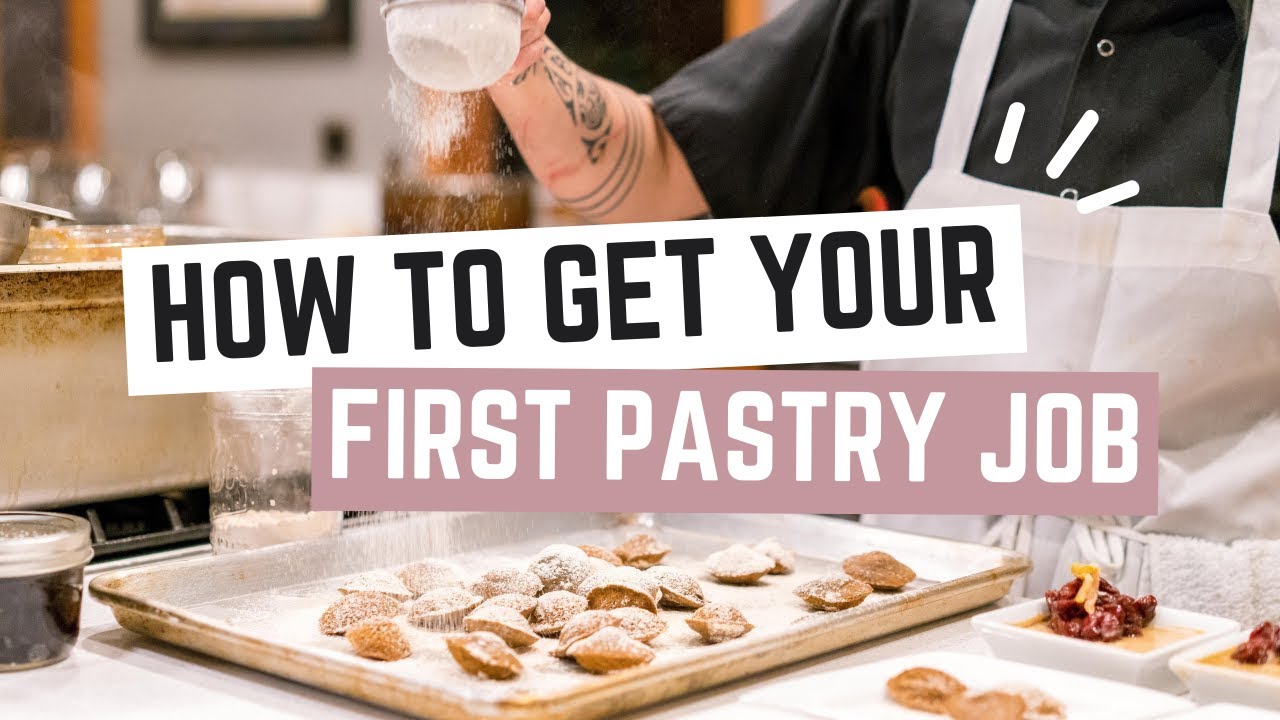 How to Get Your First PASTRY JOB » tips + tricks