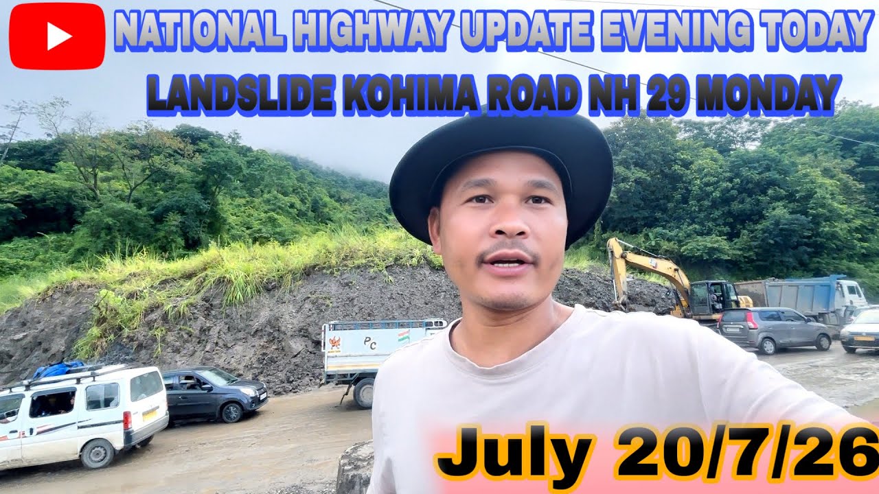 Dimapur To Kohima Highway update evening today landslide Kohima Road NH 29 Monday