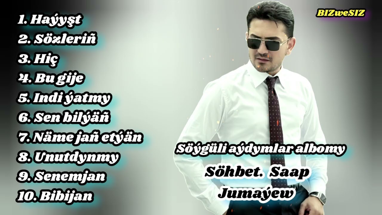 SÖHBET JUMAÝEW SÖÝGI AYDYM ALBOMY . 2024 . 2025 SAÝLANAN AÝDYMLAR @SohbetJumayew