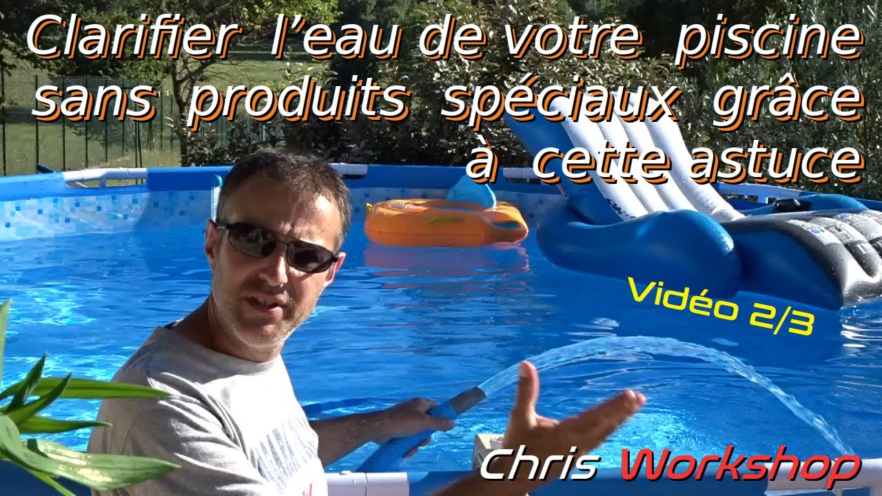 Eliminer l'eau trouble ou l'eau verte de votre piscine sans produits sp&eacute;ciaux gr&acirc;ce &agrave; cette astuce
